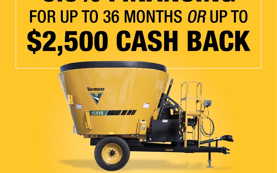 Vertical Mixers – Single Screw: 0.9% financing for up to 36 months OR up to $2,500 cash back